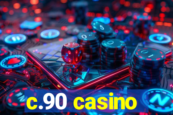 c.90 casino